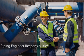 Responsibilities of a Piping Engineer